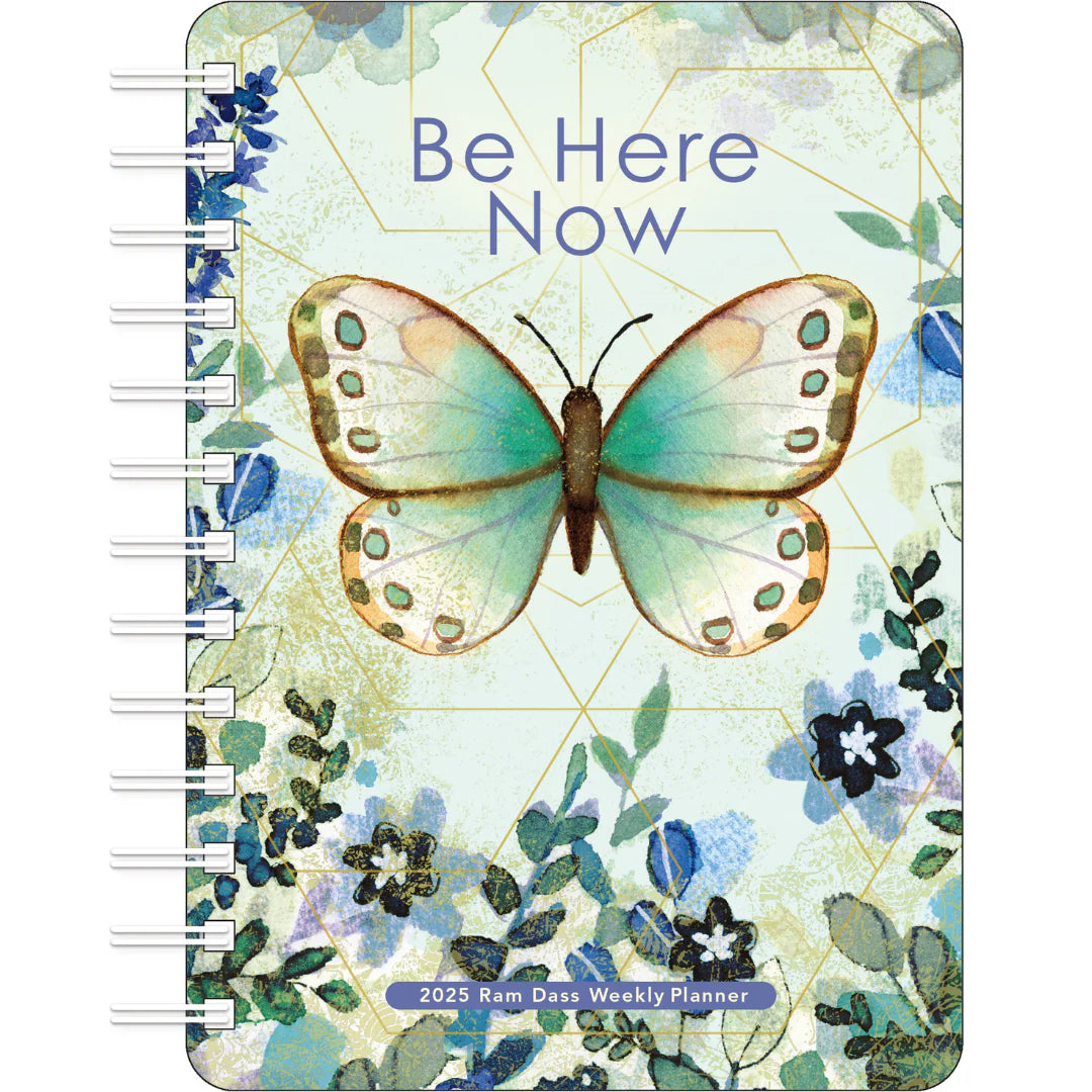 BE HERE NOW 2025 Weekly Planner