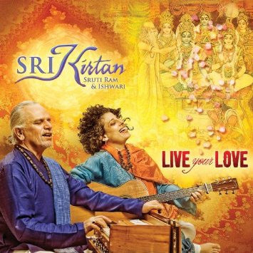 LIVE YOUR LOVE  by SRI KIRTAN